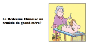 Read more about the article La médecine Chinoise un remède de grand-mère?