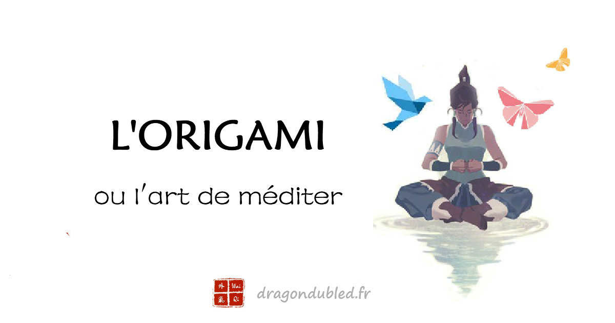 You are currently viewing Origami, un outil de méditation