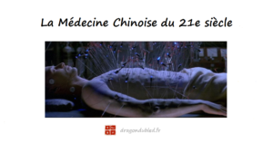 Read more about the article La Médecine Chinoise du 21e siècle !