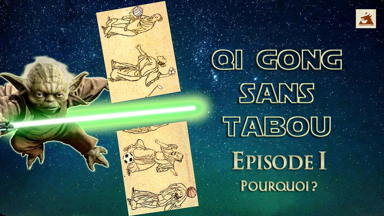 You are currently viewing Le Qi Gong sans tabou : épisode 1 – pourquoi ?