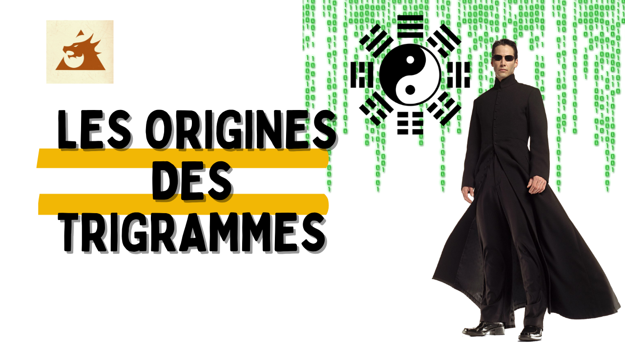 You are currently viewing Les origines des trigrammes