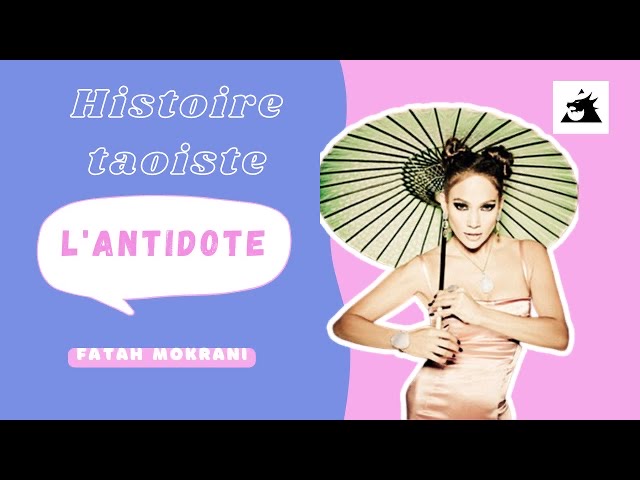 You are currently viewing L’Antidote : une histoire taoïste